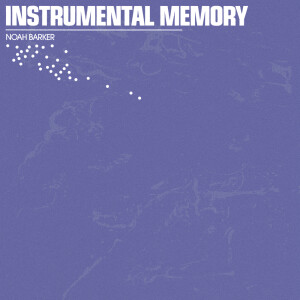 Album Instrumental Memory (single) from Noah Barker