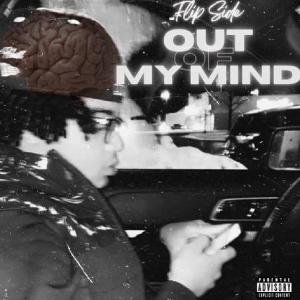 收聽flip side的Out Of My Mind (Explicit)歌詞歌曲