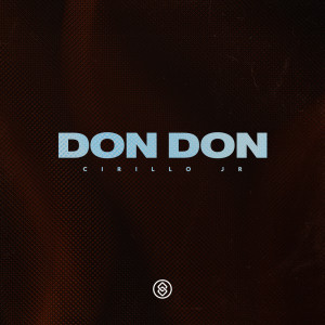 Dengarkan Don Don (Extended Mix) lagu dari Cirillo JR dengan lirik