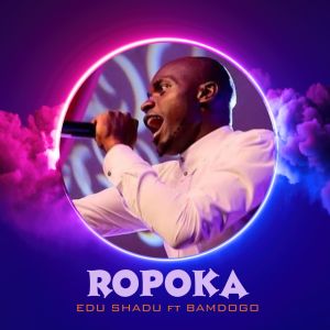 Ropoka dari Edu Shadu