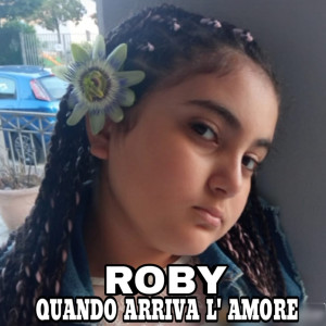 Roby的專輯Quando arriva l'amore