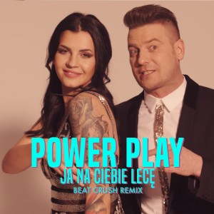 Album Ja na ciebie lecę (Beat Crush Remix) from Power Play