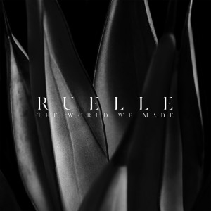ดาวน์โหลดและฟังเพลง The World We Made พร้อมเนื้อเพลงจาก Ruelle