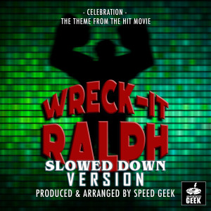 Album Celebration (From "Wreck-It Ralph") (Slowed Down Version) from Speed Geek