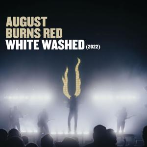 August Burns Red的專輯White Washed & Composure 2022