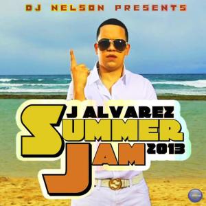 อัลบัม Dj Nelson Presents: J. Alvarez Summer Jam 2013 ศิลปิน DJ Nelson