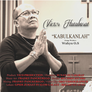 Listen to Kabulkanlah song with lyrics from Victor Hutabarat