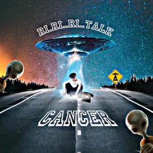 Listen to RI.RI..RI..TALK (Explicit) song with lyrics from Cancer