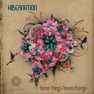 ดาวน์โหลดและฟังเพลง Some Things Never Change พร้อมเนื้อเพลงจาก Hibernation
