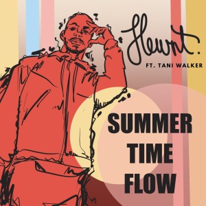 ดาวน์โหลดและฟังเพลง Summertime Flow พร้อมเนื้อเพลงจาก Flewnt