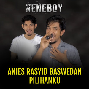 Reneboy的专辑Anies Rasyid Baswedan Pilihanku