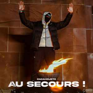 Listen to Au Secours ! (Explicit) song with lyrics from Cacahouete