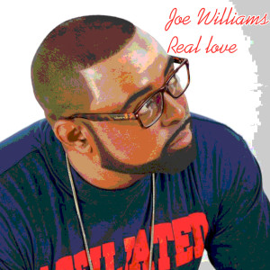 ดาวน์โหลดและฟังเพลง Real Love พร้อมเนื้อเพลงจาก Joe Williams
