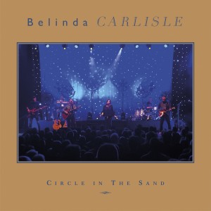 Belinda Carlisle的專輯Circle in the Sand (Live at Indigo at the O2, London, 13/10/2017)
