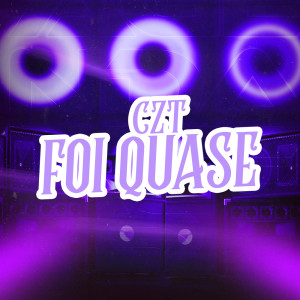 Listen to Foi Quase (Explicit) song with lyrics from CZT