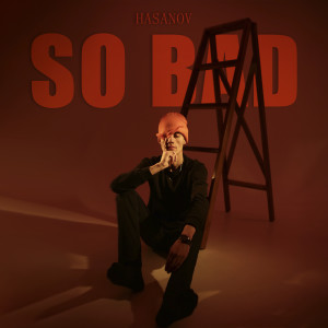 Album So bad from Hasanov