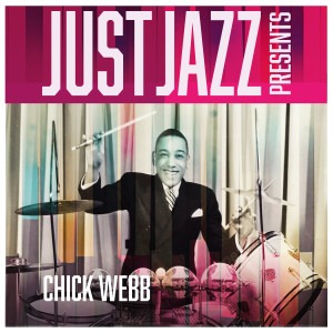 Chick Webb的專輯Just Jazz Presents, Chick Webb