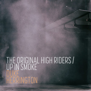 Album The Original High Riders / Up in Smoke from Duke Herrington