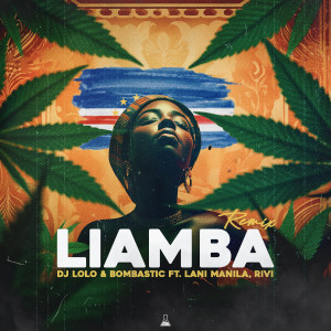 收聽Dj Lolo的Liamba [feat. Lani Manila & Rivi] (remix)歌詞歌曲
