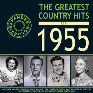 Various的专辑The Greatest Country Hits Of 1955 (Expanded Edition)