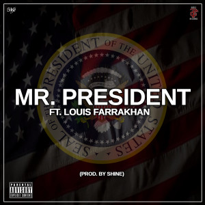 Dengarkan lagu Mr. President (Explicit) nyanyian SHINE dengan lirik