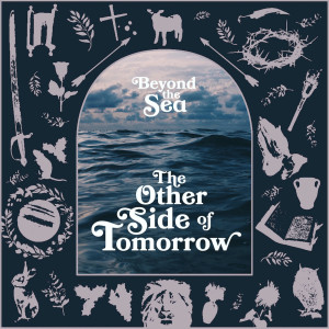 Beyond the Sea的專輯The Other Side of Tomorrow