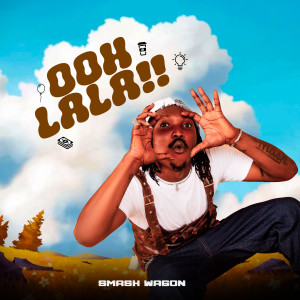 收聽Smash wagon的Ooh Lala (Explicit)歌詞歌曲