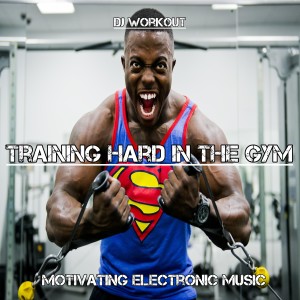 Album Training Hard In The Gym from Dj Electronic