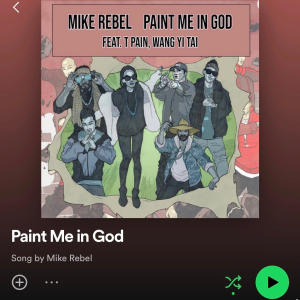 Mike Rebel的專輯Paint me in God (feat. T.pain & Wang yi tai) [Explicit]