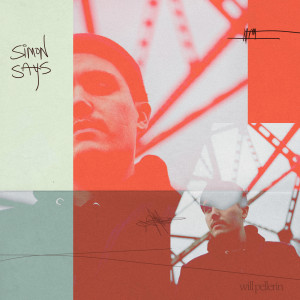 ดาวน์โหลดและฟังเพลง Simon Says พร้อมเนื้อเพลงจาก Will Pellerin