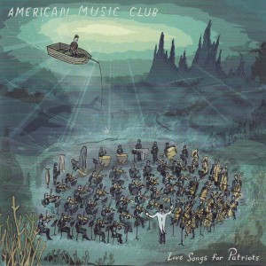 Love Songs for Patriots dari American Music Club