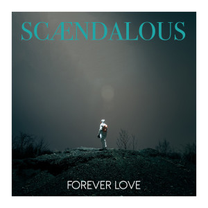收听SCÆNDALOUS的Forever Love歌词歌曲