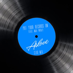 收聽Aslove的Put Your Records On (Club Mix)歌詞歌曲