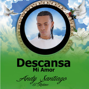 Album Descansa Mi Amor from Andy Santiago El Relevo