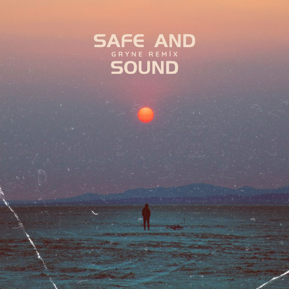 Safe and Sound - Gryne Remix (Explicit)