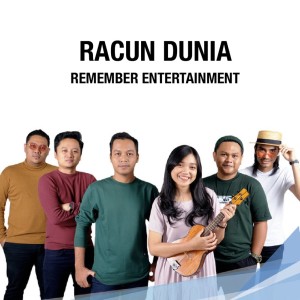 Dengarkan lagu Racun Dunia nyanyian Remember Entertainment dengan lirik