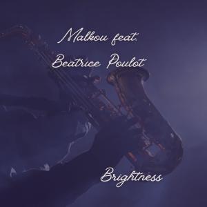 ดาวน์โหลดและฟังเพลง Brightness (feat. Beatrice Poulot) พร้อมเนื้อเพลงจาก Malkou
