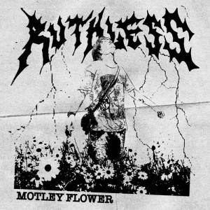 Album Ruthless oleh MOTLEY FLOWER