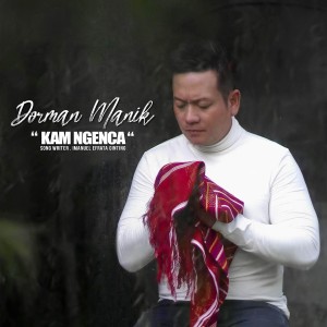 收聽Dorman Manik的Kam Ngenca歌詞歌曲