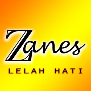 Dengarkan Lelah Hati lagu dari Zanes dengan lirik