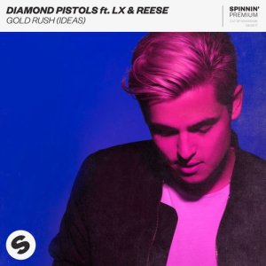 อัลบัม Gold Rush (Ideas) [feat. LX & Reese] ศิลปิน Diamond Pistols