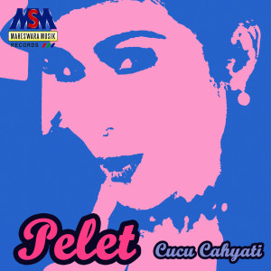收听Cucu Cahyati的Pelet歌词歌曲
