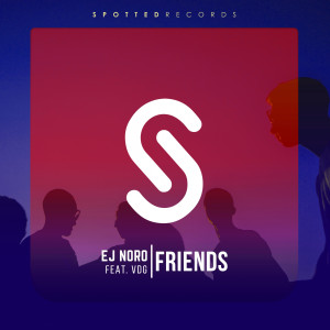 ดาวน์โหลดและฟังเพลง Friends พร้อมเนื้อเพลงจาก EJ Noro