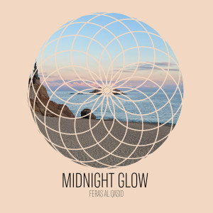 Listen to Midnight Glow song with lyrics from Feras Al Qasid
