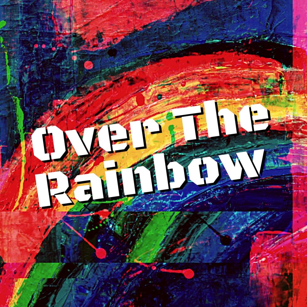 Over The Rainbow (Explicit)