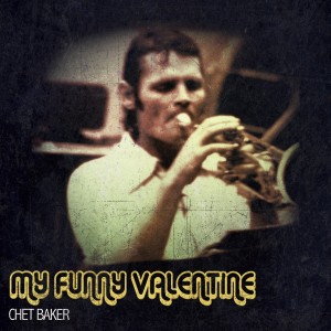 Chet Baker的专辑My Funny Valentine