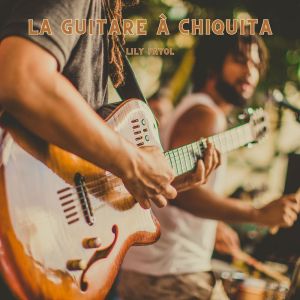 La guitare à Chiquita