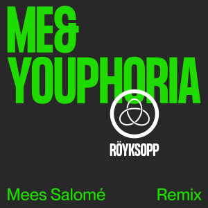 Royksopp的專輯Me&Youphoria (Mees Salomé Remix)