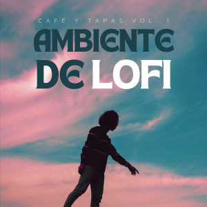 Album Ambiente De Lofi: Café Y Tapas Vol. 1 from ChillHop Beats