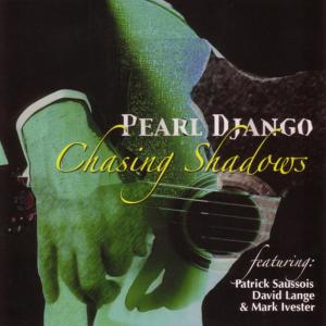 อัลบัม Chasing Shadows ศิลปิน Pearl Django